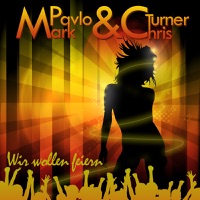 Wir wollen feiern (feat. Chris Turner) - Single - Mark Pavlo