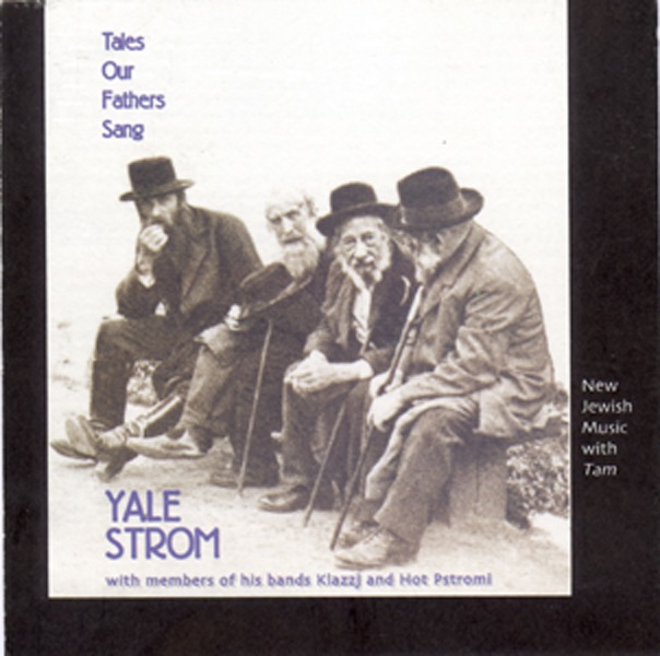 Обложка альбома «Tales Our Fathers Sang: New Jewish Music with Tam» — Hot Pstromi, Klazzj & Yale Strom