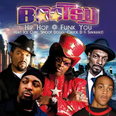 Hip Hop @ Funk U (feat. Ice Cube, Snoop Dogg, Chuck D & Swavay) - Single - Bootsy Collins Hip Hop @ Funk U (feat. Ice Cube, Snoop Dogg, Chuck D & Swavay) - Single - Bootsy Collins