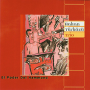 El Poder del Hammond - Hakan Türközü Trio