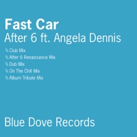Fast Car (Remixes) [feat. Angela Dennis] - After 6