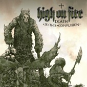 High On Fire - Death Is This Communion