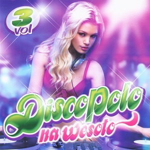Disco Polo Na Wesolo, Vol. 3