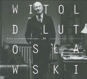 Lutoslawski, W.: Chamber Music