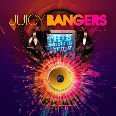 Juicy Bangers, Vol. 3