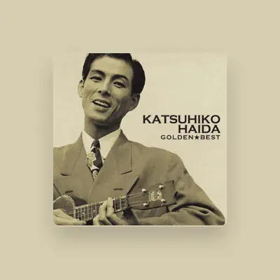 Listen to Katsuhiko Haida, watch music videos, read bio, see tour dates & more!