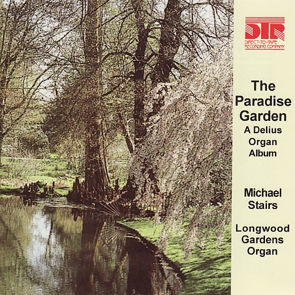 The Paradise Garden, a Delius Organ Album