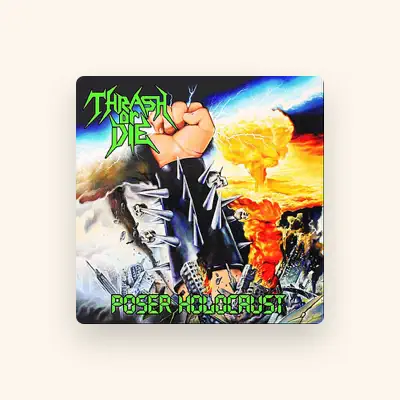 Listen to Thrash Or Die, watch music videos, read bio, see tour dates & more!