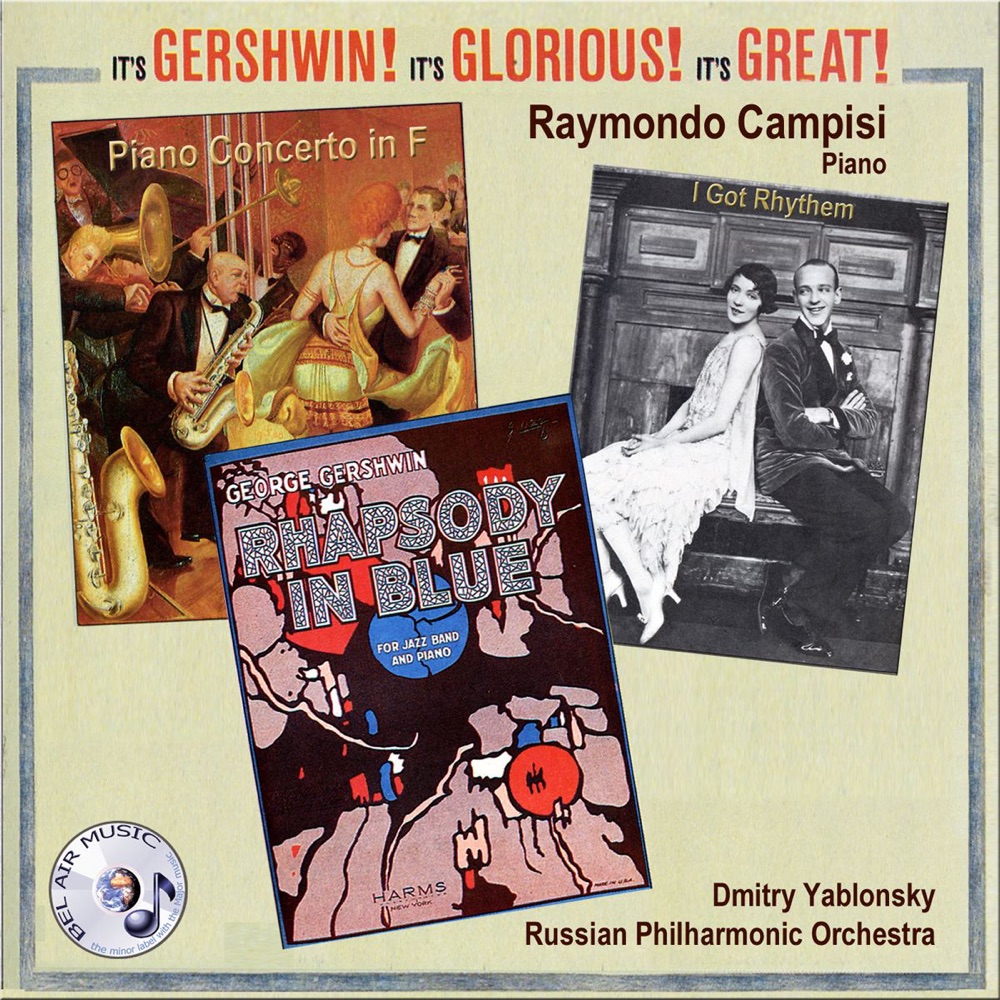 Обложка альбома «George Gershwin: I Got Rhythem, Rhapsody in Blue & Concerto in F» — Dmitry Yablonsky, Raimondo Campisi & Russian Philharmonic Orchestra