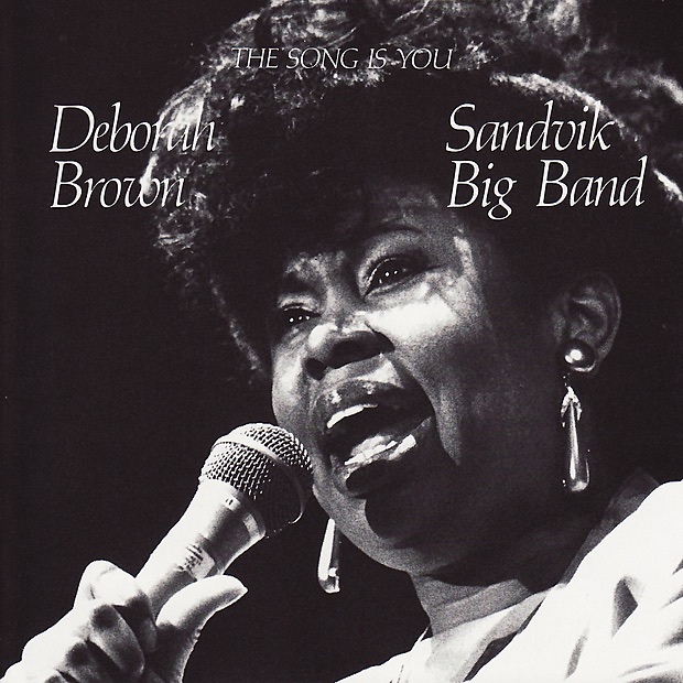 Обложка альбома «The Song Is You (Digital Only,Re-mastered)» — Deborah Brown & Sandviken Big Band