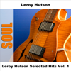 Leroy Hutson Selected Hits (Vol. 1) - Leroy Hutson