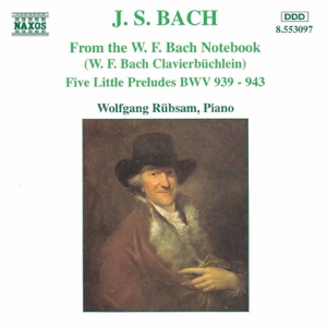 Bach, J.S.: From the W.F. Bach Notebook - 5 Little Preludes