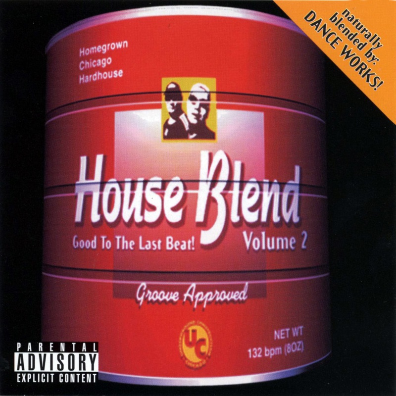 House Blend, Vol. 2 (Continuous DJ Mix By Dance Works!) (Explicit)