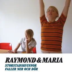 Storstadskvinnor Faller Ner Och Dör - Single - Raymond & Maria
