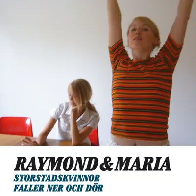 Storstadskvinnor Faller Ner Och Dör - Single - Raymond & Maria