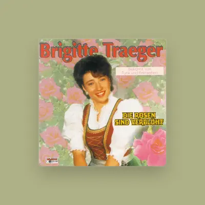 Listen to Brigitte Traeger, watch music videos, read bio, see tour dates & more!