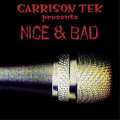 Garrison Tek: Nice & Bad