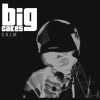 S.K.I.M - Big Cakes