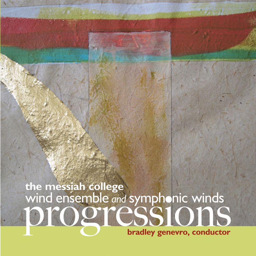 Обложка альбома «Progressions» — Bradley Genevro, Messiah College Wind Ensemble, Messiah College Symphonic Winds, William Stowman & Brandon Newbould