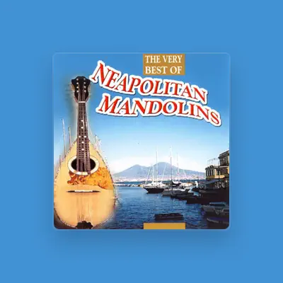 Listen to Neapolitan Mandolins, watch music videos, read bio, see tour dates & more!