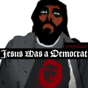 Jesus Was a Democrat - Single