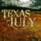 There's Talk of Strange Folk Abroad - Texas In July lyrics