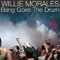 Bang Goes the Drum (Tony Arzadon Mix) - Willie Morales lyrics