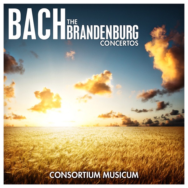 Обложка альбома «Bach: The Brandenburg Concertos» — Consortium Musicum