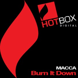 Burn It Down (Original Mix) Macca
