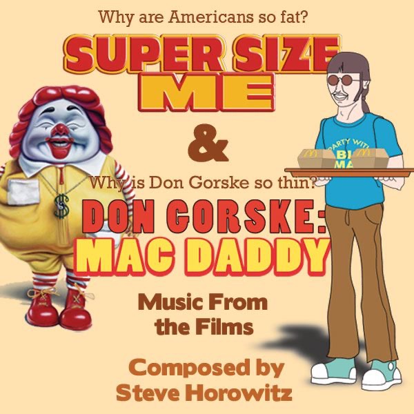 Super Size Me & Don Gorske: Mac Daddy (Music from the Films)