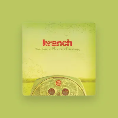 Listen to Branch, watch music videos, read bio, see tour dates & more!
