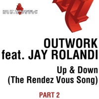Up & Down (The Rendez Vous Song) [Pt. 2] {feat. Jay Rolandi} - EP - Outwork