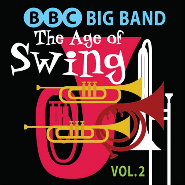 Обложка альбома «The Age of Swing, Vol. 2» — BBC Big Band