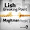 Breaking Point (Magitman Remix) [Magitman Remix] - Lish lyrics