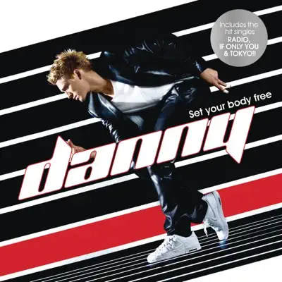 Set Your Body Free (Bonus Track Version) - Danny Saucedo Set Your Body Free (Bonus Track Version) - Danny Saucedo