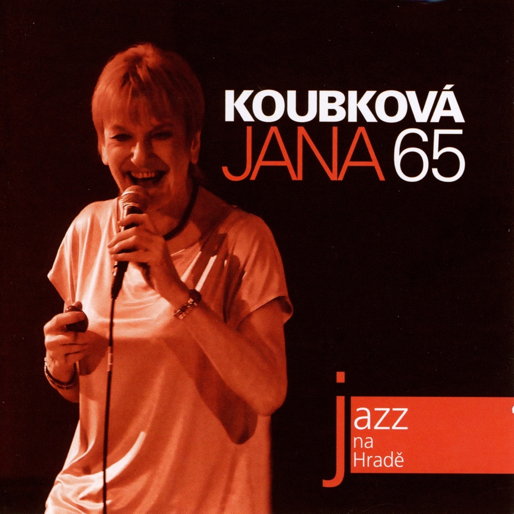 Обложка альбома «Jazz At The Castle (Jazz na Hradě) - Jana Koubková 65» — Jana Koubková