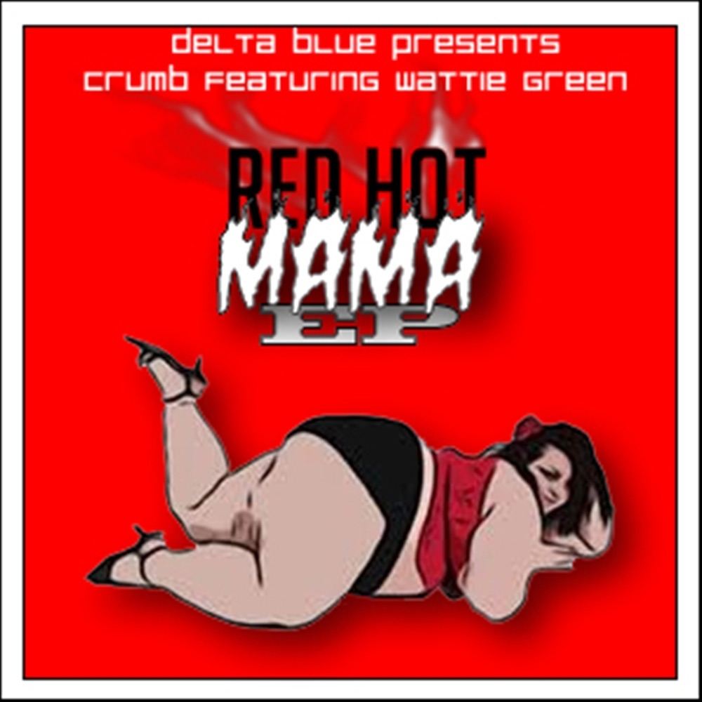 Red Hot Mama (feat. Wattie Green) - EP