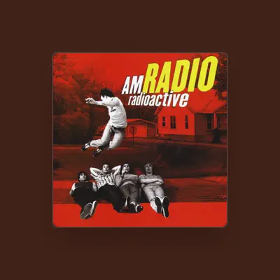 Listen to AM Radio, watch music videos, read bio, see tour dates & more!