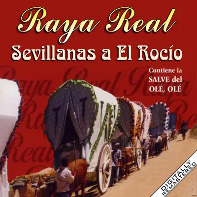 Sevillanas a el Rocío - Raya Real Sevillanas a el Rocío - Raya Real