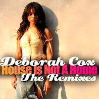 House Is Not A Home — Deborah Cox