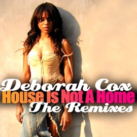 House Is Not a Home (Moran / Rigg Radio) Deborah Cox