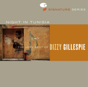 Night In Tunisia: The Very Best of Dizzy Gillespie (Remastered) - Dizzy Gillespie