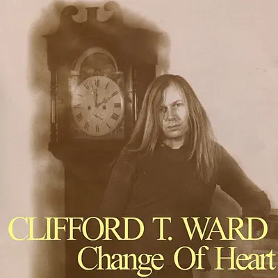 Change of Heart - Clifford T. Ward
