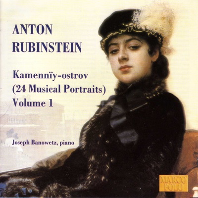 Rubinstein: Kamenniy-ostrov (24 Musical Portraits), Vol. 1