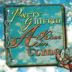 A Kiss In Time - Patty Griffin