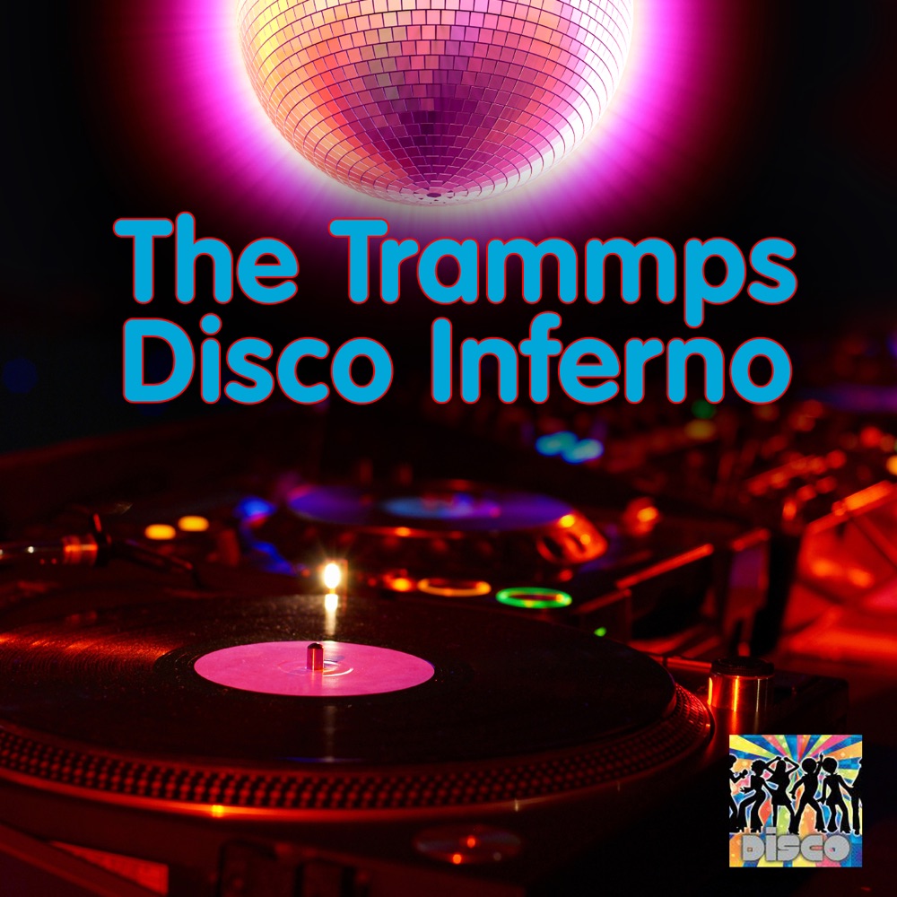 Обложка альбома «Disco Inferno (Re-Recorded / Remastered)» — The Trammps