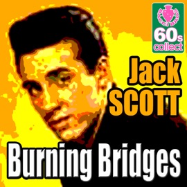 Burning Bridges (Remastered) Jack Scott