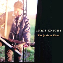 Chris Knight - The Jealous Kind