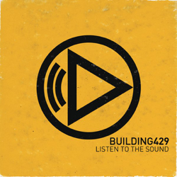 Listen to the Sound - Building 429 Cover Art