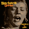 Ain't Nobody Got the Blues Like Me - Barbara Dane